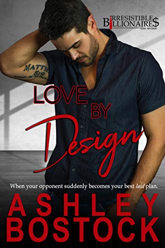 Love By Design (Irresistible Billionaires Book 4)