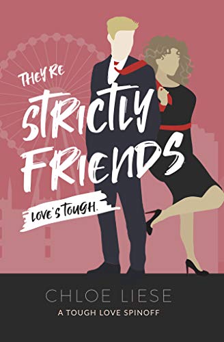 They’re Strictly Friends (Tough Love Spinoff Book 1)