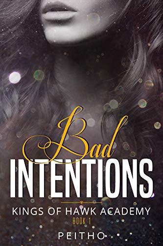 Bad Intentions (Kings of Hawk Academy Book 1)