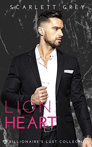 Lionheart (The Billionaire’s Lust Collection Book 4)