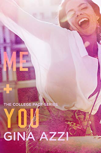 Me + You: A College Romance (The College Pact Series Book 4)