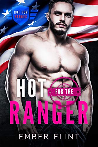 Hot for the Ranger (Hot for Heroes Book 8)