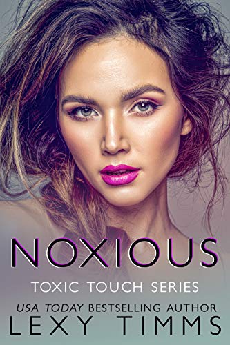 Noxious (Toxic Touch Series Book 1)