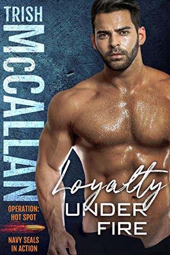 Loyalty Under Fire (Operation: Hot Spot Book 3)