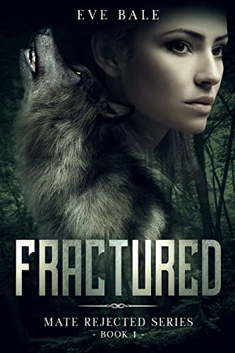 Fractured (Mate Rejected Book 1)