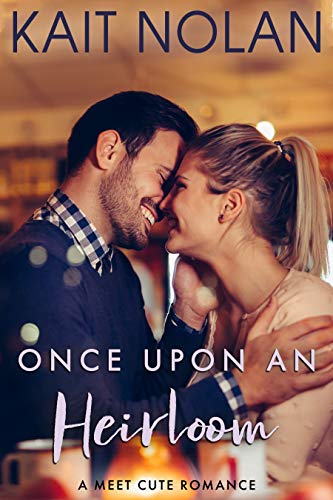 Once Upon An Heirloom (Meet Cute Romance)