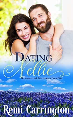 Dating Nellie (Bluebonnets & Billionaires Book 1)