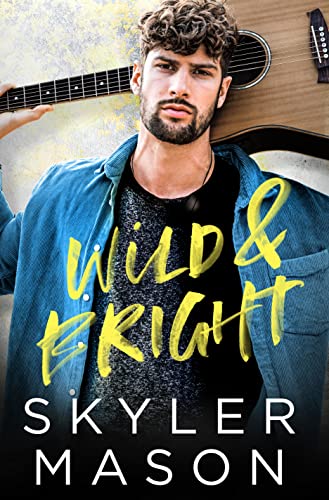 Wild and Bright (Toxic Love Book 1)