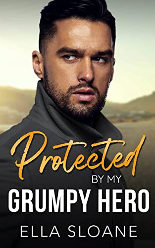 Protected By My Grumpy Hero (Breaking The Rules)