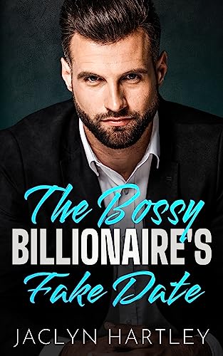 The Bossy Billionaire’s Fake Date