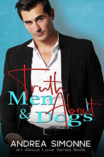 Truth About Men & Dogs (About Love Book 1)