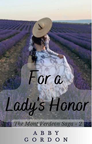 For a Lady’s Honor (The Mont Verdeon Saga Book 2)