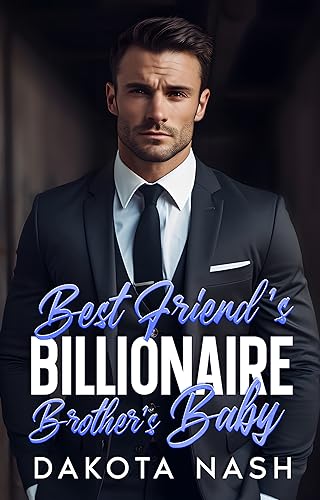 Best Friend’s Billionaire Brothers Baby