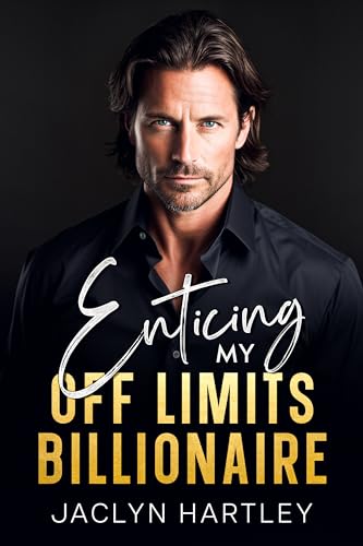 Enticing My Off Limits Billionaire (The Silver Fox Billionaires Book 2)