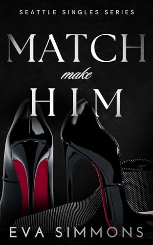 Match Make Him (Seattle Singles Book 1)