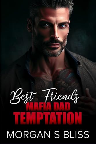 Best Friend’s Mafia Dad Temptation