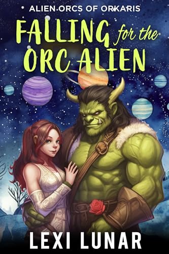 Falling for the Orc Alien (Alien Orcs of Orkaris Book 1)