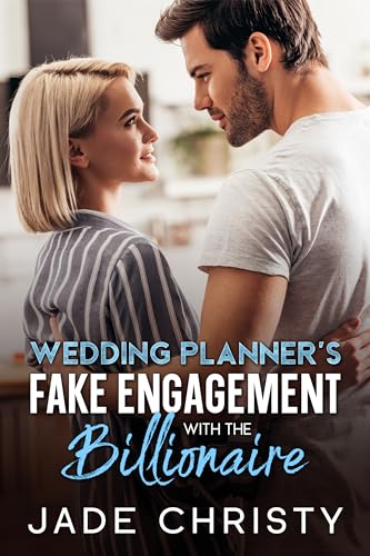 Wedding Planner’s Fake Engagement with the Billionaire