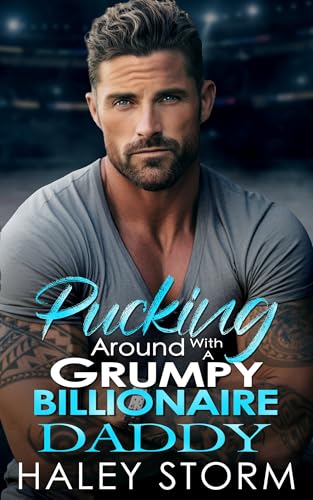 Pucking Around With A Grumpy Billionaire Daddy (Plum Island Bay Lovers Series Book 1)