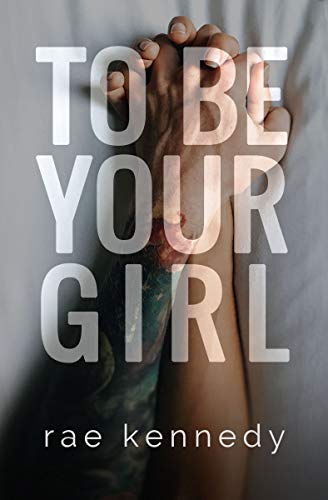 To Be Your Girl (To Be Yours Book 1)