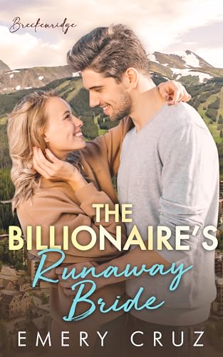 The Billionaire’s Runaway Bride (Breckenridge Book 1)