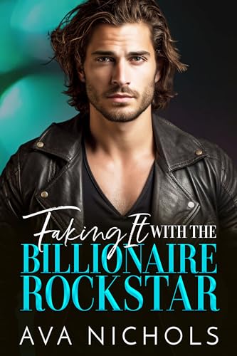 Faking It with the Billionaire Rockstar
