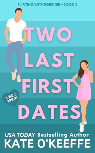 Two Last First Dates (Flirting with Forever Book 2)