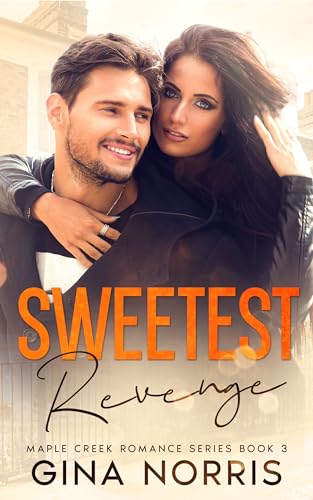Sweetest Revenge (Maple Creek Series Book 3)
