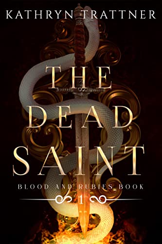 The Dead Saint (Blood and Rubies Book 1)