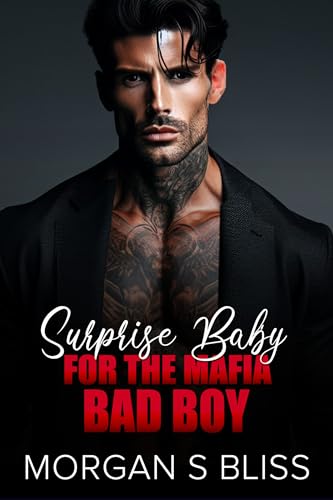 Surprise Baby for the Mafia Bad Boy (Alpha Billionaire Mafia Bosses)