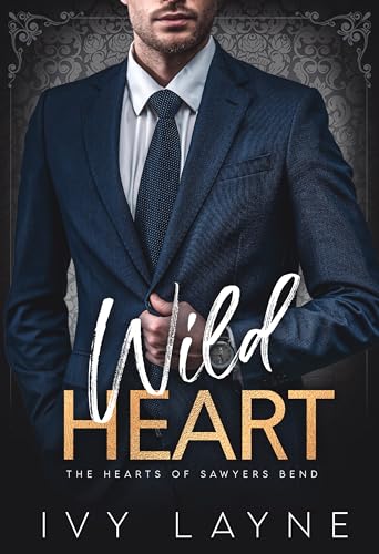 Wild Heart (The Hearts of Sawyers Bend Book 6)