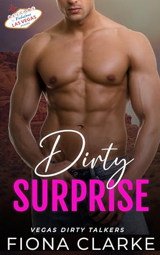 Dirty Surprise (Vegas Dirty Talkers Book 1)