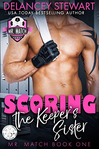 Scoring the Keeper’s Sister (Mr. Match Book 2)