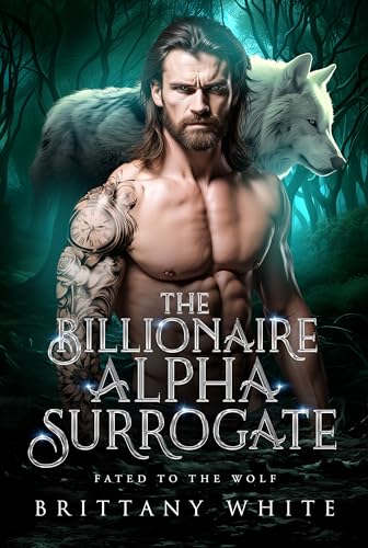 The Billionaire Alpha Surrogate (Fated To The Wolf Book 3)