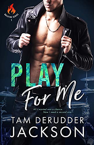 Play For Me (The Balefire Series Book 1)