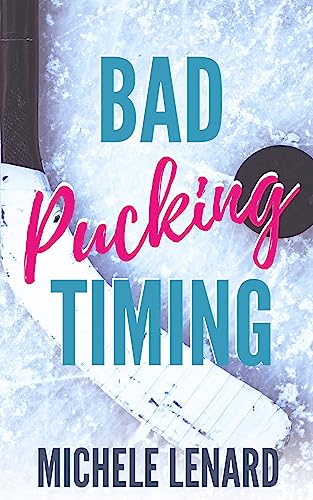 Bad Pucking Timing (Colorado Bulldogs Book 1)