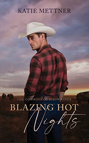 Blazing Hot Nights (The Cowboys of Bison Ridge Book 1)