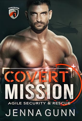 Covert Mission (Team Falcon – Agile Security & Rescue Team 2 Book 1)