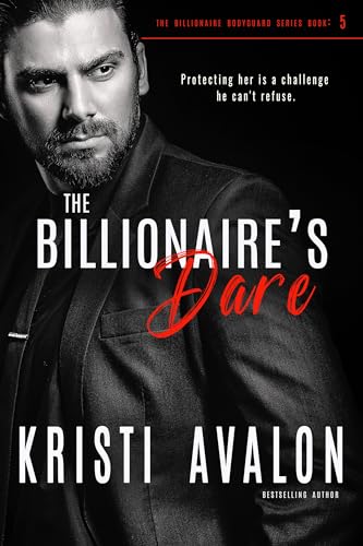 The Billionaire’s Dare (Billionaire Bodyguard Series Book 7)