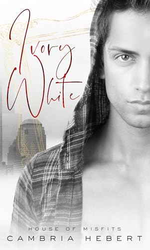 Ivory White (House Of Misfits Book 1)