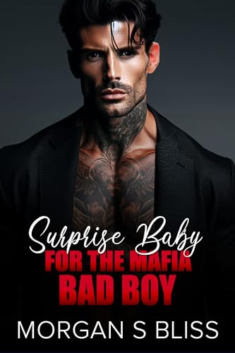 Surprise Baby for the Mafia Bad Boy (Alpha Billionaire Mafia Bosses Book 8)