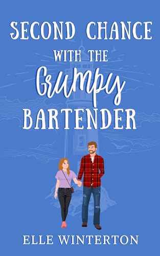 Second Chance with the Grumpy Bartender (Pebble Point Book 1)