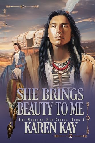 She Brings Beauty To Me (The Medicine Man Book 4)