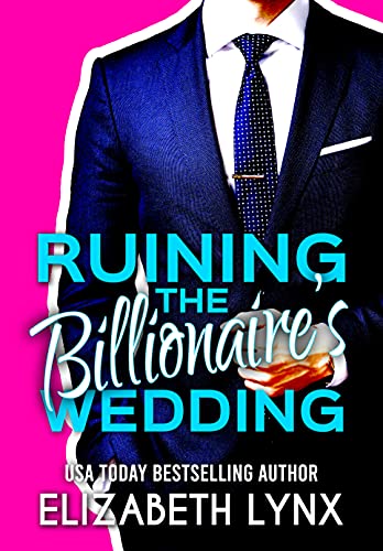 Ruining the Billionaire’s Wedding