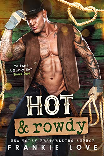 Hot and Rowdy (To Tame a Burly Man Book 1)