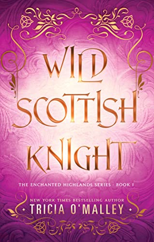 Wild Scottish Knight (The Enchanted Highlands Book 1)