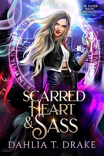 Scarred Heart & Sass (The Silver Wilde Chronicles Book 1)