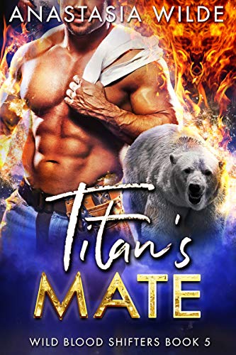 Titan’s Mate (Wild Blood Shifters Book 5)