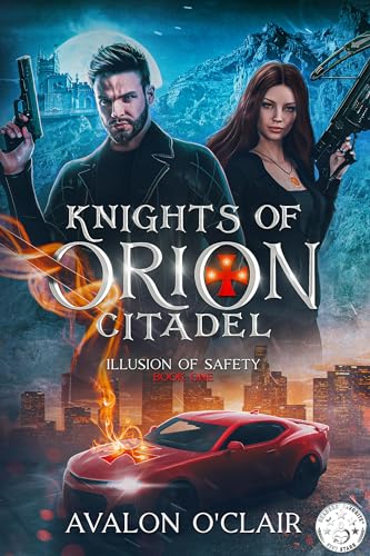 Illusion of Safety (Knights of Orion Citadel Book 1)