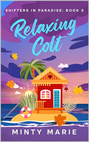 Relaxing Colt (Shifters in Paradise Book 3)